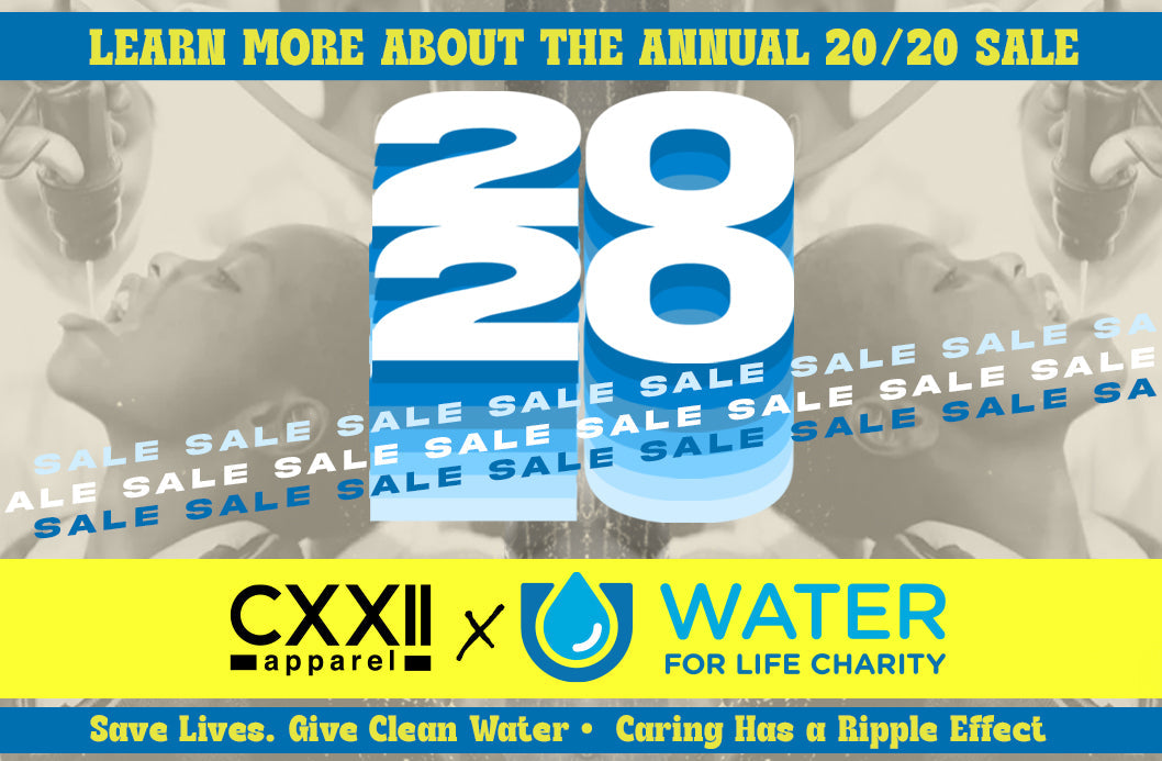 Learn About Water For Life Charity - CXXII Apparel 2025 20/20 Sale