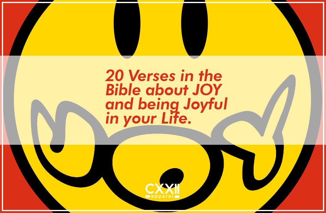 20 Verses in the Bible about JOY and being Joyful in your Life.
