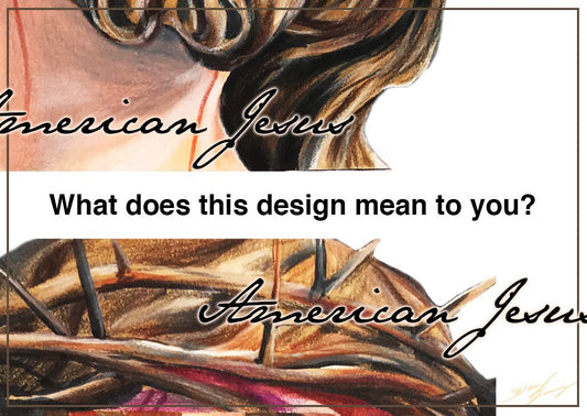 What does the "American Jesus" design mean to you?