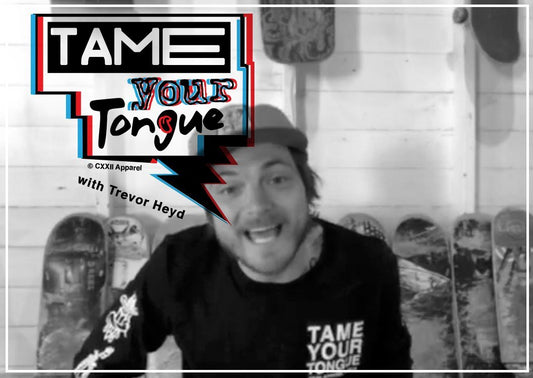 TAME YOUR TONGUE PSA from Trevor Heyd